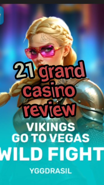 21 grand casino review-fqqjrm9vrme7zzjgfjql.com